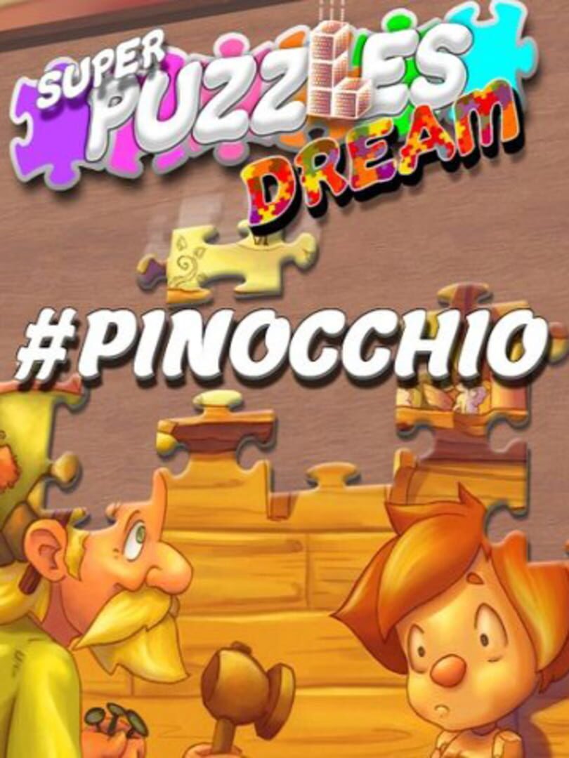 #Pinocchio: Super Puzzles Dream