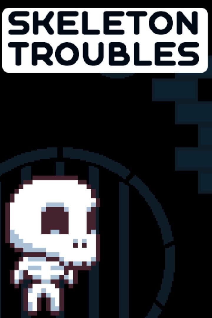 Skeleton Troubles