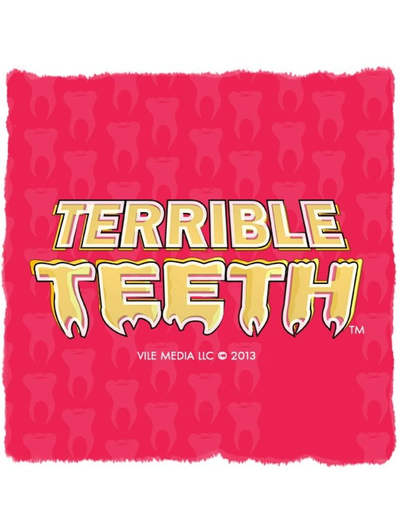Terrible Teeth