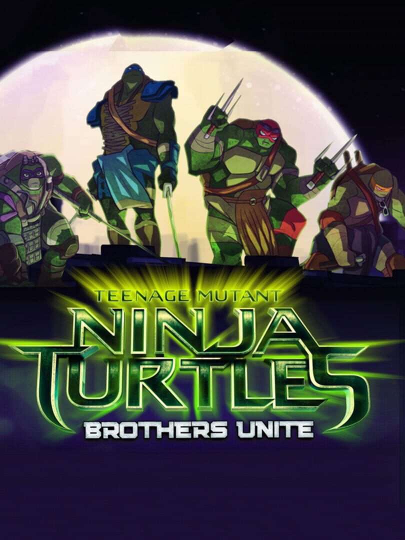 Teenage Mutant Ninja Turtles: Brothers Unite
