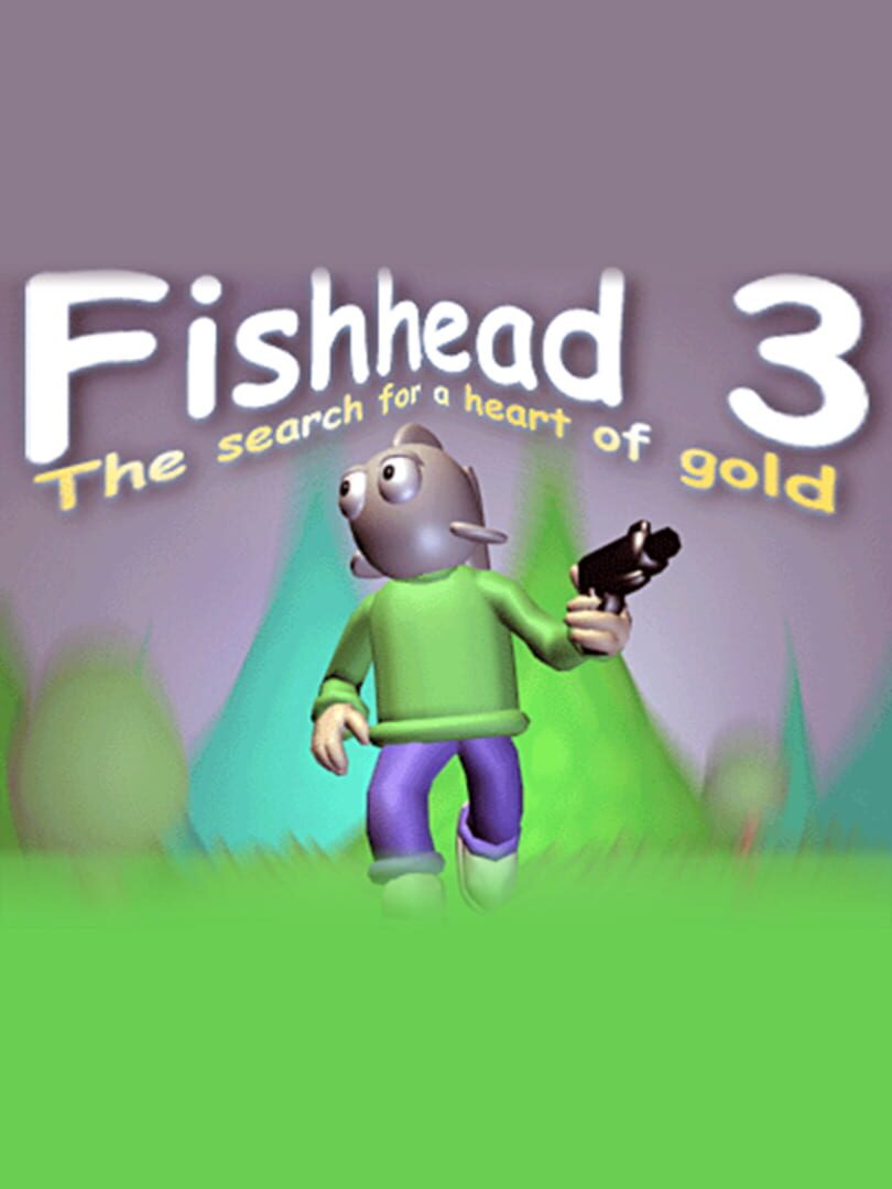 Fishhead 3: The Search For a Heart of Gold