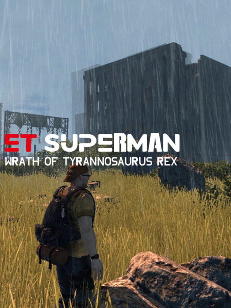 ET Superman: Wrath of Tyrannosaurus Rex