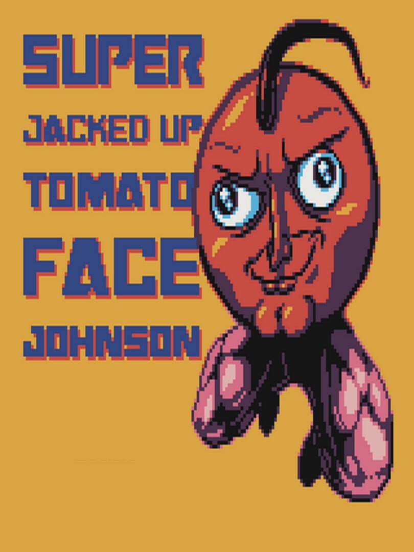 Super Jacked Up Tomato Face Johnson