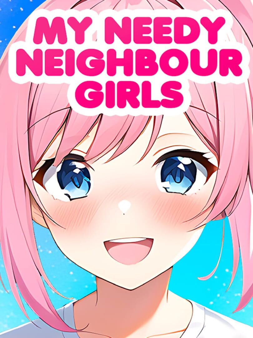 My Needy Neighbour Girls