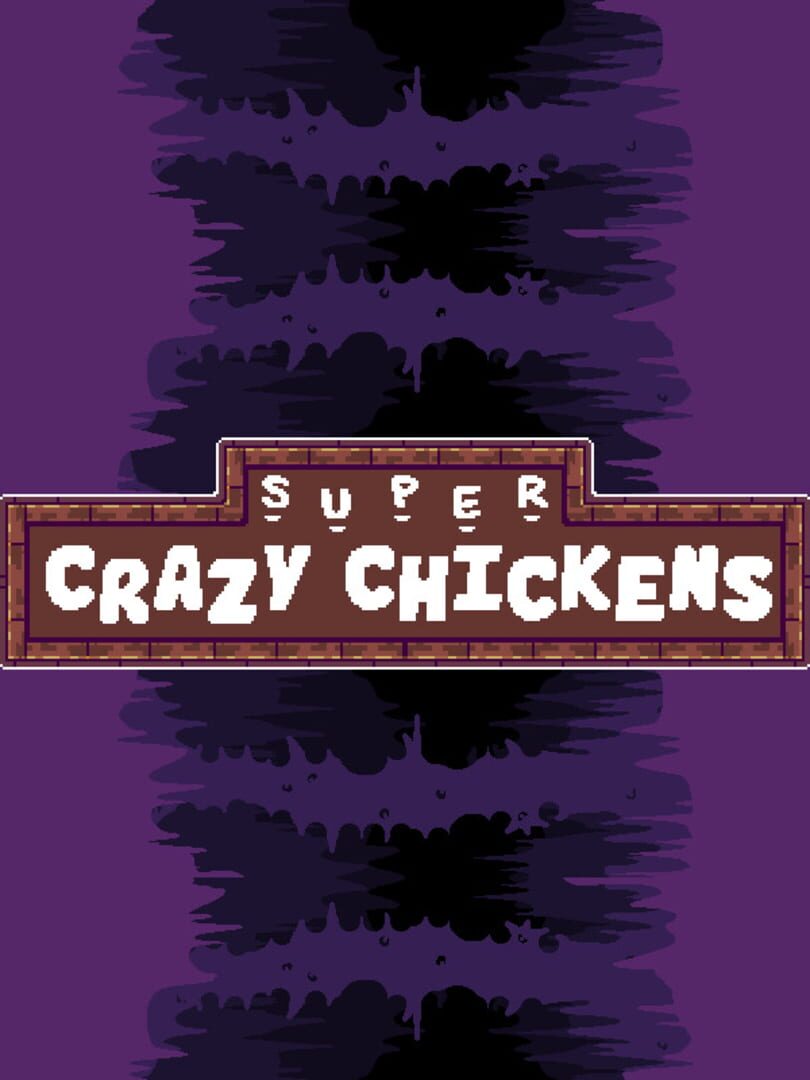 Super Crazy Chickens