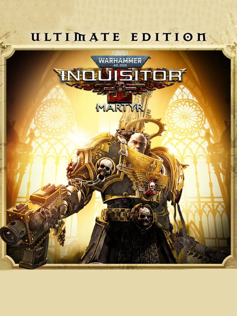 Warhammer 40,000: Inquisitor - Martyr: Ultimate Edition