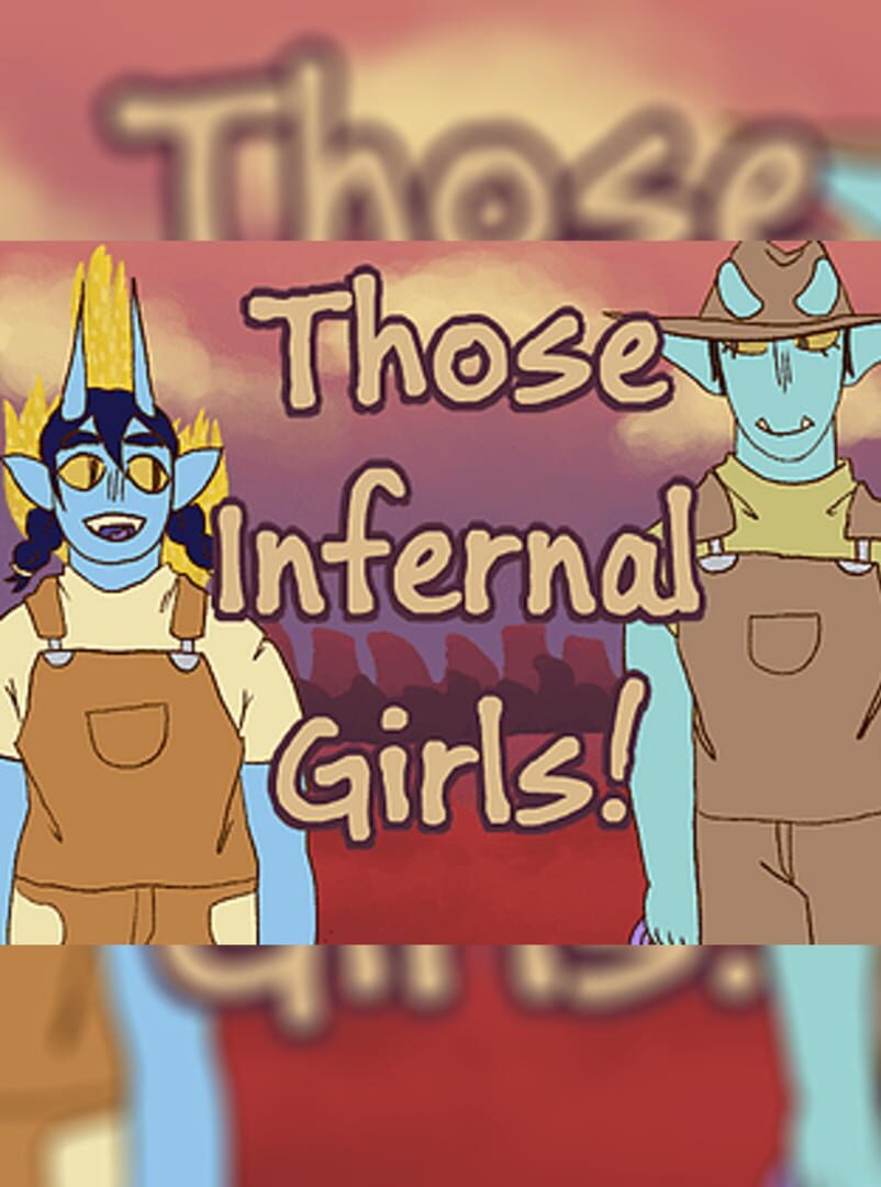 Those Infernal Girls!