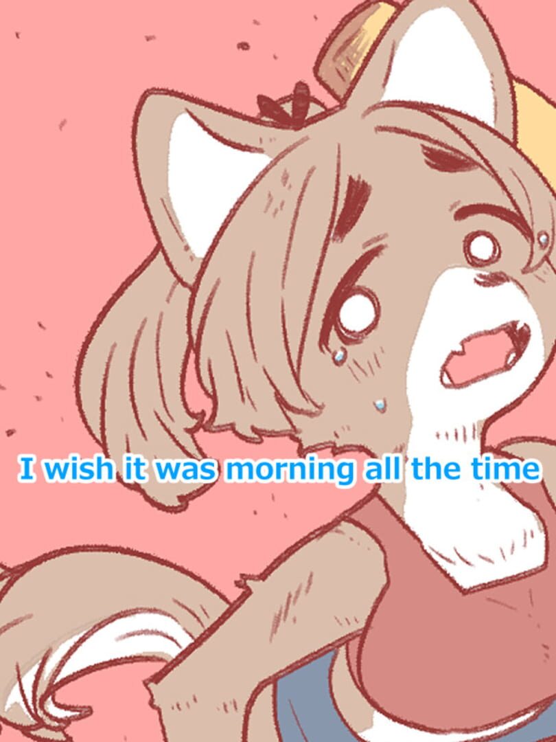 I Wish it Was Morning All the Time